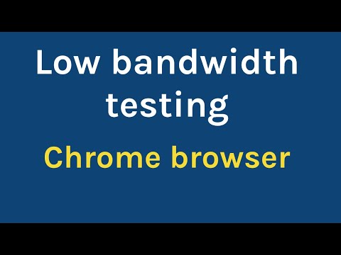 Low bandwidth testing in Chrome browser