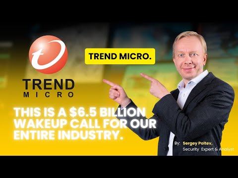 Trend Micro Exploring $6.5 Billion Sale | Cybersecurity Shakeup