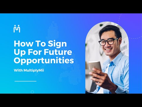 How To Sign Up For Future Opportunities With MultiplyMii