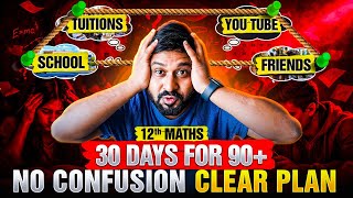 Confusion Khatam! Class 12 Maths 90+ Strategy in 30 Days