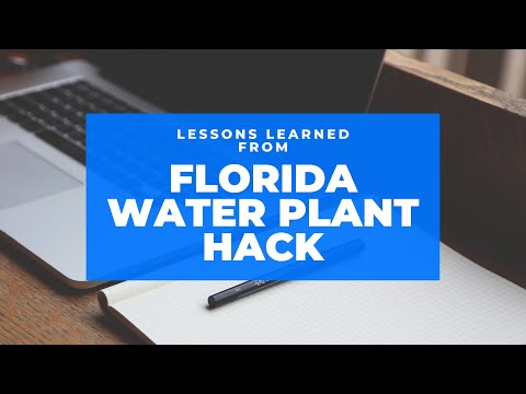 Lesson We Can Learn From the Florida Water Plant Hack