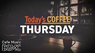 THURSDAY COFFEE: 4K Cozy Cafe Music ☕️ Smooth Jazz Piano for Work & Study