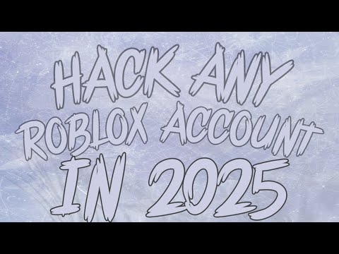 HACK ANY ROBLOX ACCOUNT IN 2025