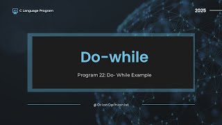 Program 22: Do-While Loop Example in C | Loop Runs at Least Once | C Programming for Beginners
