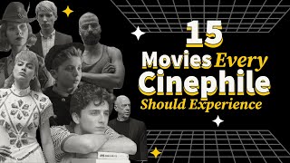 15 Movies Every Cinephile Should Watch