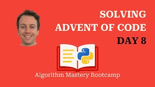 Solving Advent of Code, day 8, in Python – Algorithm Mastery Bootcamp