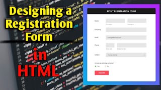 Designing a Event Registration Form using html and CSS | HTML form design | @codeandchill24x7  |