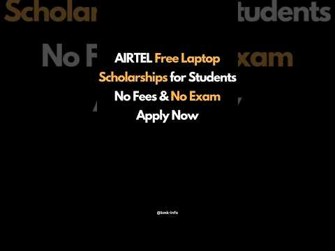 AIRTEL Free Laptop Scholarships for Students | No Fees & No Exam | Apply Now
