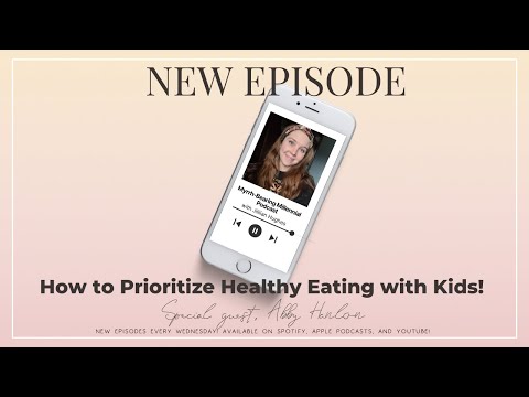 How to Prioritize Healthy Eating with Kids!