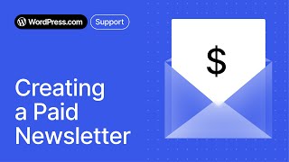 Turn Your Newsletter into a Paid Subscription on WordPress.com