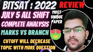 BITSAT 2022 July 5th Review 🔥 | Shift 1 & 2 Complete analysis| Marks vs Branch #bitsat #cutoff #BITs