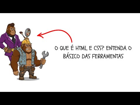 O QUE É HTML E CSS? | ENTENDA O BÁSICO DESSAS FERRAMENTAS