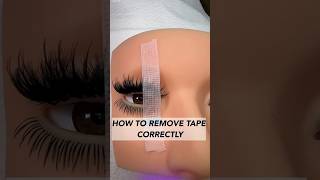 ✨How to Remove Tape Correctly 💕 #lashes #eyelashextensions