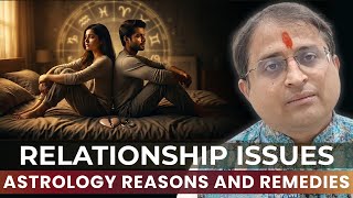 Relationship Issues: Astrology Reasons And Powerful Remedies #relationship #addittyatamhankar