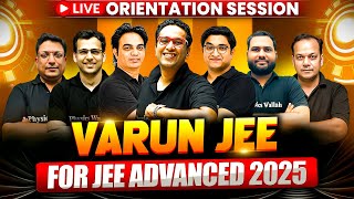 Live Orientation Session: VARUN JEE 2025 for JEE Advanced 2025 Aspirants !! 🔥
