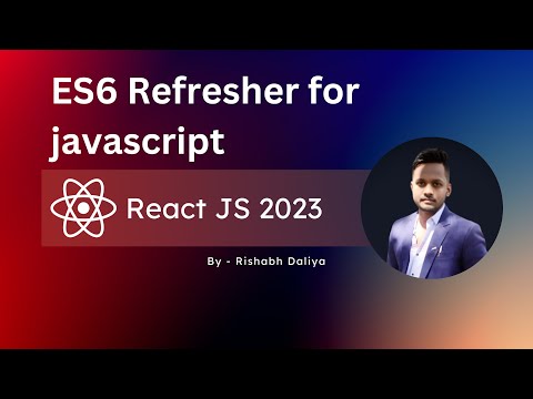 React Js in Hindi | ES6 Refresher: Mastering the Latest Updates in ECMAScript | Rishabh Daliya