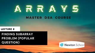 Finding Subarray Problem (Popular Question) | DSA Complete Course | Newton School