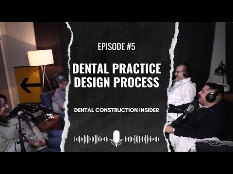 Dental Practice Design Process | Dental Construction Insider Ep.5