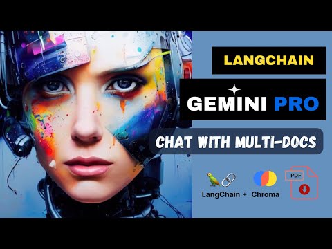 Gemini Pro empowered by LangChain | Chat with Multi-Docs by using ChromaDB, Gemini Pro & LangChain
