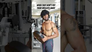When You Don’t Put Your Weights Away