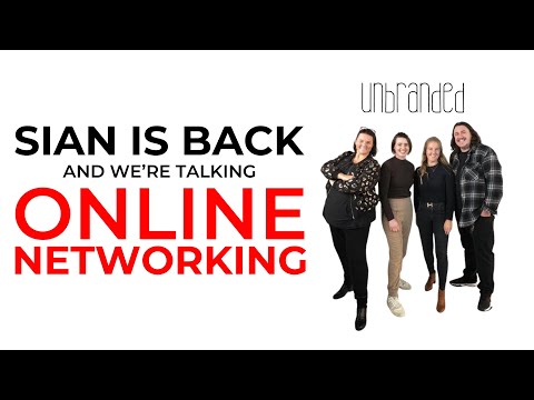 Sian Is Back And We’re Talking Online Networking - Unbranded EP 040