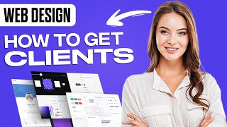 How To Get Web Design Clients | Step By Step For Beginners (2025)