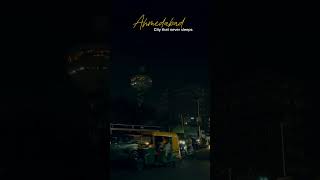 Ahmedabad city that never sleep #ahmedabad #ahmedabadvibes #amdavadi #night #viralvideo #love #video