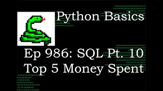 Python Basics Tutorial Our SQL Journey Pt  10 Finding Total Amount Spent by Top 5 Customers