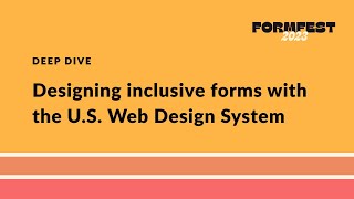 Designing inclusive forms with the U.S. Web Design System