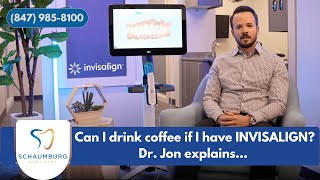 Invisalign FAQ's: Can I drink coffee if I have INVISALIGN?