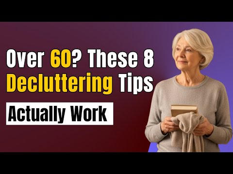 Struggling to Stay Organized After 60? Try These 8 Decluttering Hacks That Truly Work!