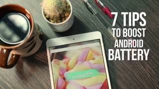 7 Tips to Preserve Android Battery Life