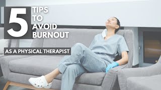 How to Avoid Burnout as a Physical Therapist