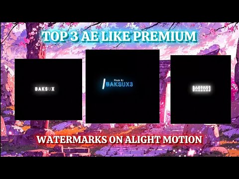 AE LIKE PREMIUM WATERMARKS ON ALIGHT MOTION (+PRESET )