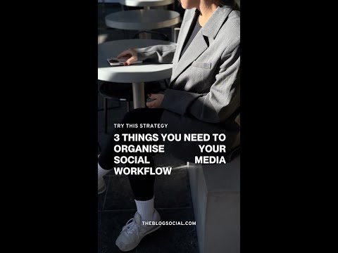 3 Things You Need to Organise Your Social Media Content Workflow