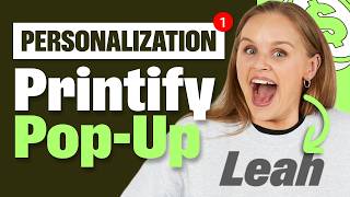 Printify Pop-Up + Personalization = More Sales 💸 (Full Tutorial)