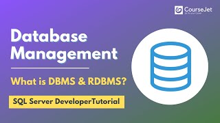 Introduction to Database Management | Basics of DBMS & RDBMS | SQL Server Developer Tutorial