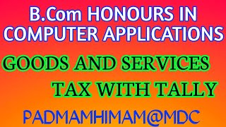 B.Com HONOURS IN COMPUTER APPLICATIONS FIFTH SEM GOODS AND SERVICES TAX WITH TALLY IMP QUESTIONS