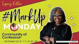 📚💙🙏🏾 MarkupMonday -  Community of  Confession - August 13, 2023