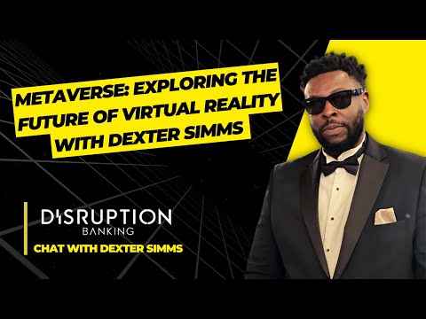 The Metaverse: Exploring the Future of Virtual Reality with Dexter Simms