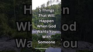 5 Things That Will Happen When God Wants You With Someone   #DivineConnection