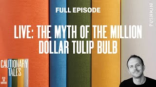 LIVE: The Myth of the Million Dollar Tulip Bulb | Cautionary Tales with Tim Harford