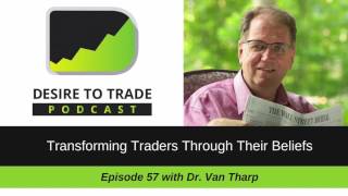 Dr. Van Tharp: Transforming Traders Through Their Beliefs | Interview