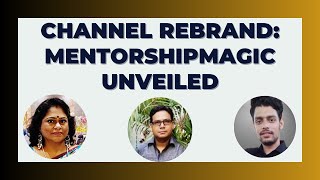 Channel Rebrand: MentorshipMagic Unveiled