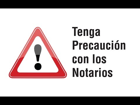 Tenga Precaución con los Notarios