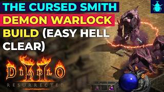 Diablo 2 Resurrected: The "CURSED" Smith Demon Warlock Build | Easy Hell Clear