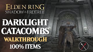 Darklight Catacombs Walkthrough: All NPC, All Bosses, Secrets, All Items Elden Ring Playthrough