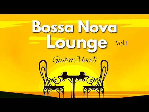 Lounge & Bossa Nova Guitar Vol.1 | Relaxing Chill Music for Study & Work