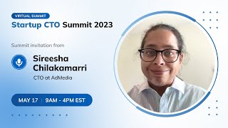 Startup CTO Summit 2023. Summit Invitation from Sireesha Chilakamarri
