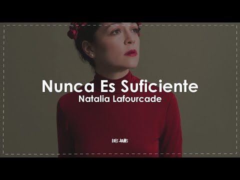 Natalia Lafourcade - Nunca Es Suficiente (Letra / Lyrics)
